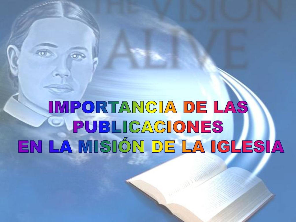 IMPORTANCIA DE LAS PUBLICACIONES EN LA MISIÓN DE LA IGLESIA