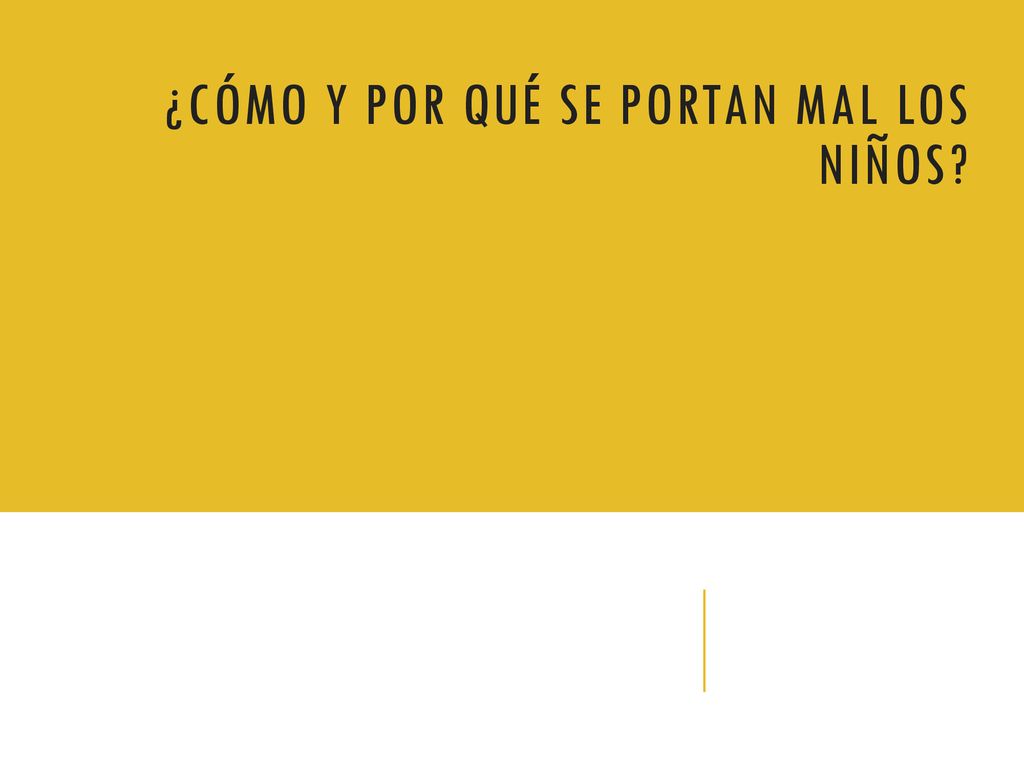¿cómo y por qué se portan mal los niños
