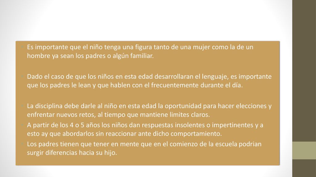 Es importante que el niño tenga una figura tanto de una mujer como la de un hombre ya sean los padres o algún familiar.