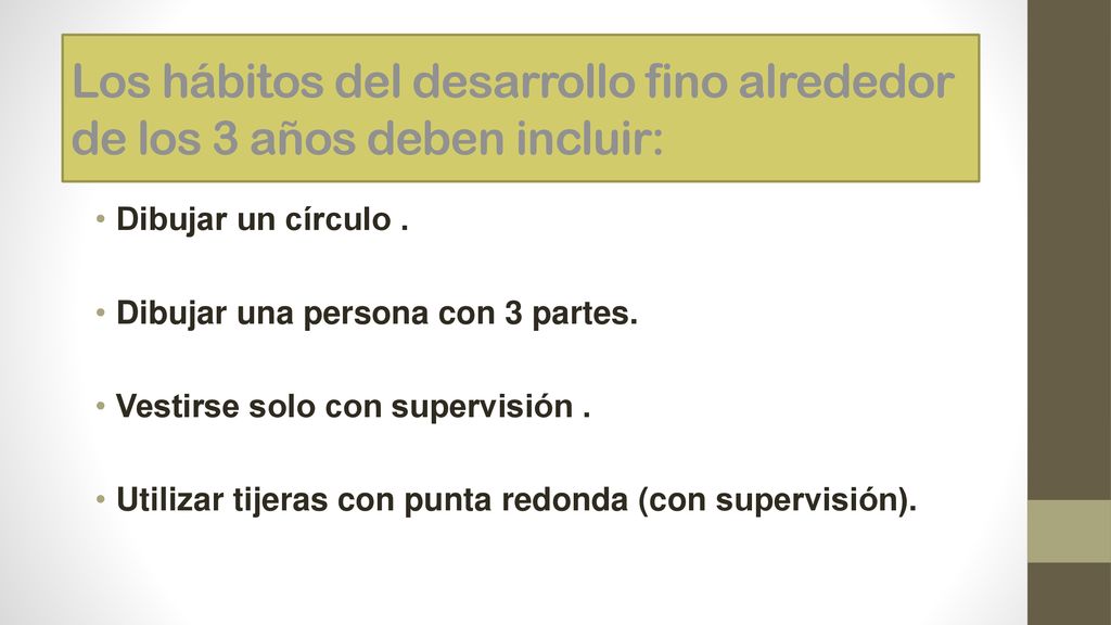 Los hábitos del desarrollo fino alrededor de los 3 años deben incluir: