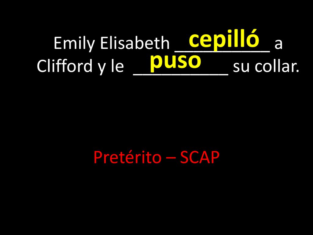 Emily Elisabeth __________ a Clifford y le __________ su collar.