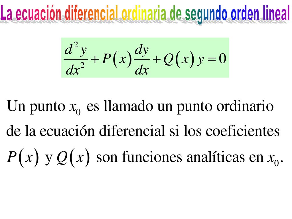 La ecuación diferencial ordinaria de segundo orden lineal