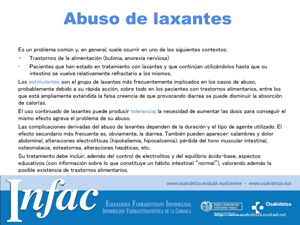 Abuso de laxantes Es un problema común y, en general, suele ocurrir en uno de los siguientes contextos: