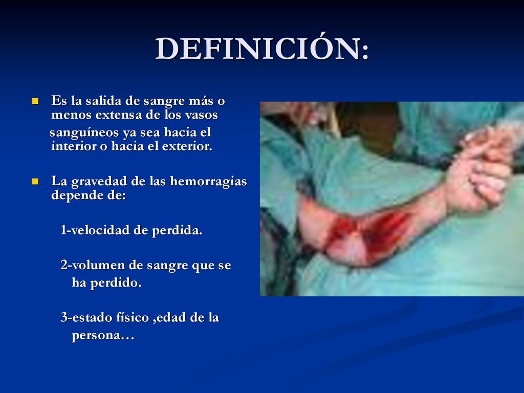 DEFINICIÓN: Es la salida de sangre más o menos extensa de los vasos