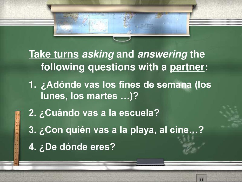 Take turns asking and answering the following questions with a partner: