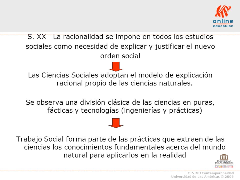 S. XX La racionalidad se impone en todos los estudios