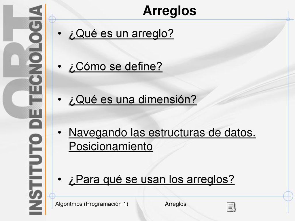 Arreglos ¿Qué es un arreglo ¿Cómo se define ¿Qué es una dimensión