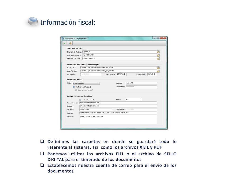 Información fiscal: Definimos las carpetas en donde se guardará todo lo referente al sistema, así como los archivos XML y PDF.