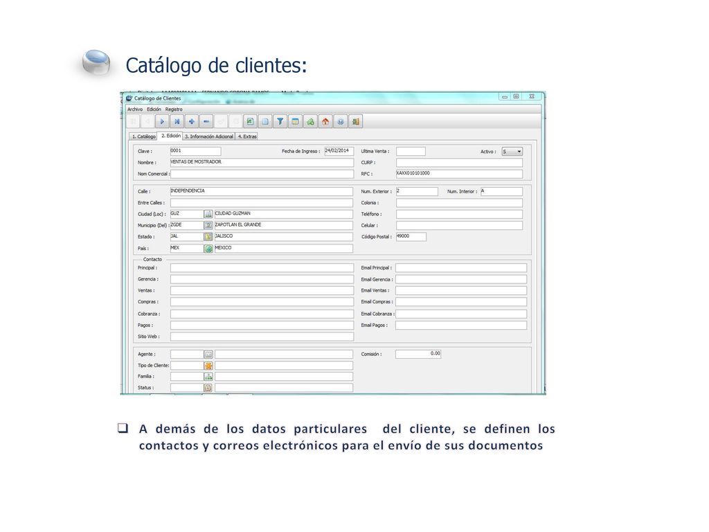 Catálogo de clientes: A demás de los datos particulares del cliente, se definen los contactos y correos electrónicos para el envío de sus documentos.