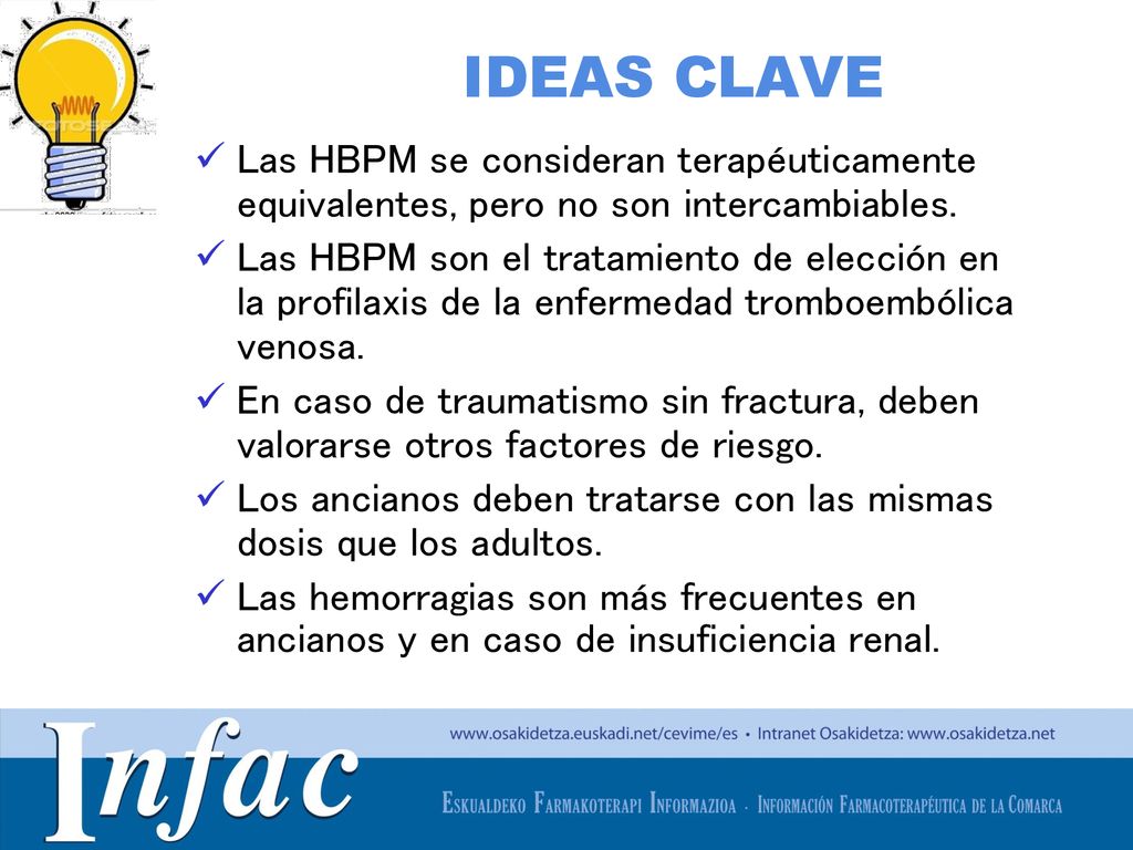 IDEAS CLAVE Las HBPM se consideran terapéuticamente equivalentes, pero no son intercambiables.