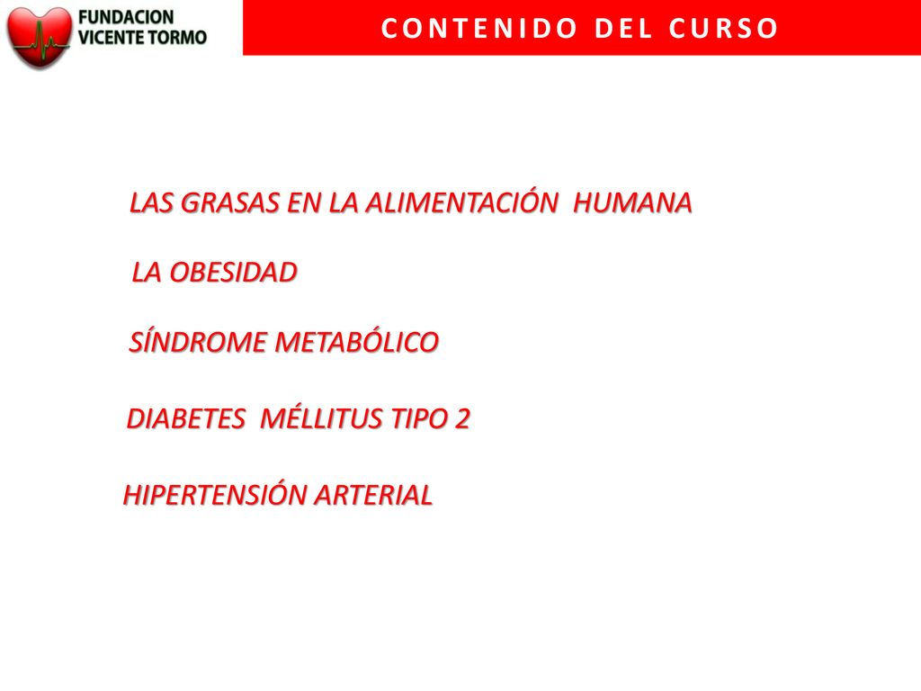 CONTENIDO DEL CURSO LAS GRASAS EN LA ALIMENTACIÓN HUMANA. LA OBESIDAD. SÍNDROME METABÓLICO. DIABETES MÉLLITUS TIPO 2.