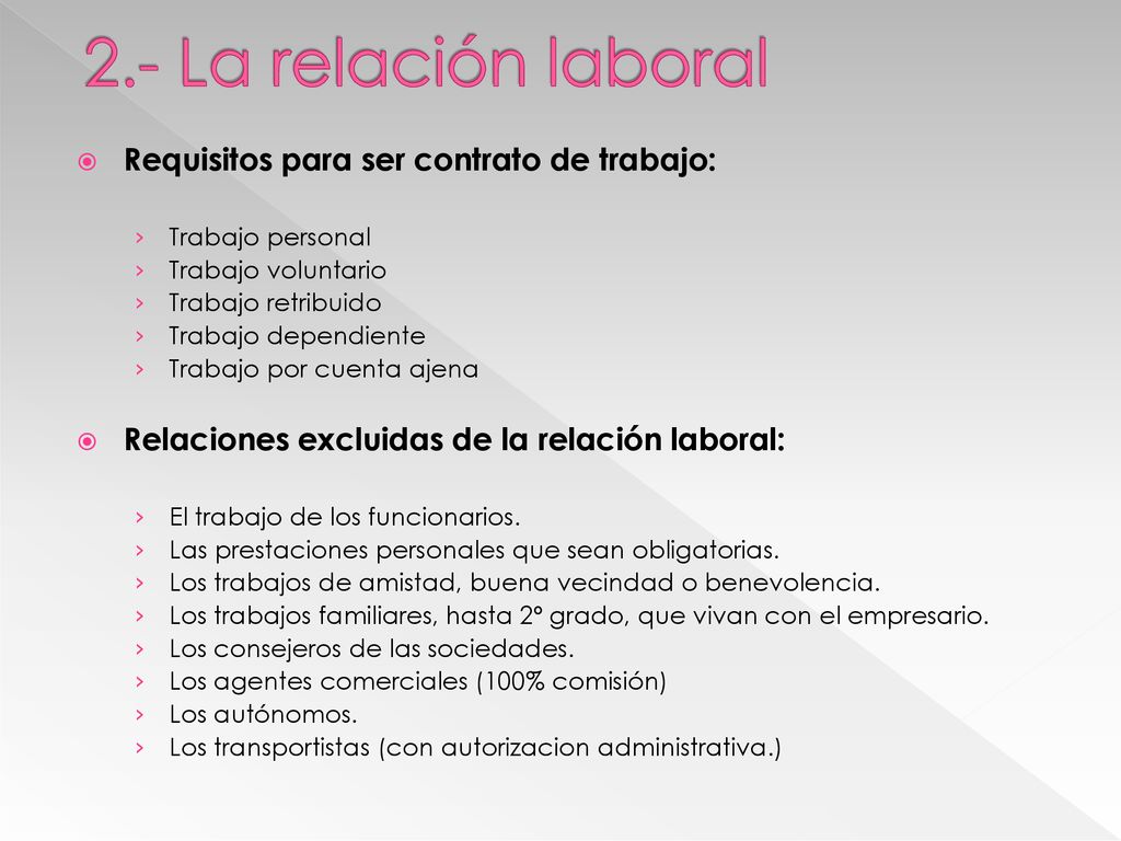 2.- La relación laboral Requisitos para ser contrato de trabajo: