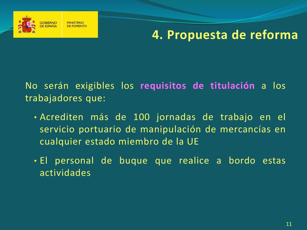4. Propuesta de reforma No serán exigibles los requisitos de titulación a los trabajadores que: