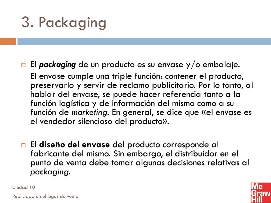 3. Packaging El packaging de un producto es su envase y/o embalaje.