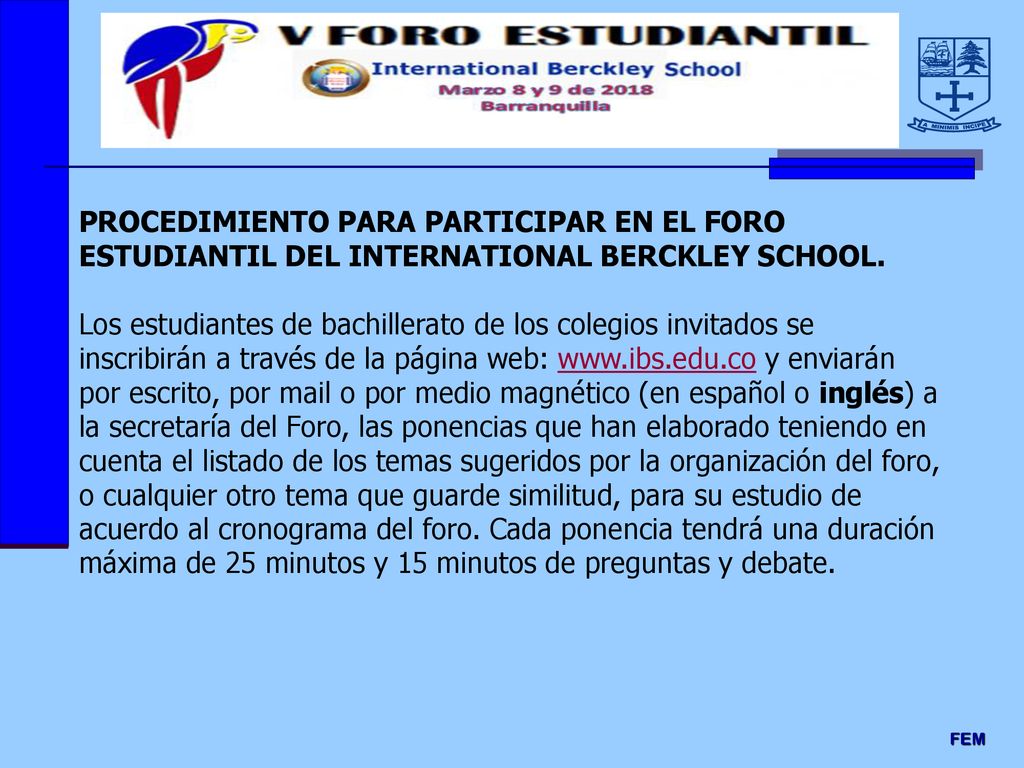 PROCEDIMIENTO PARA PARTICIPAR EN EL FORO ESTUDIANTIL DEL INTERNATIONAL BERCKLEY SCHOOL.
