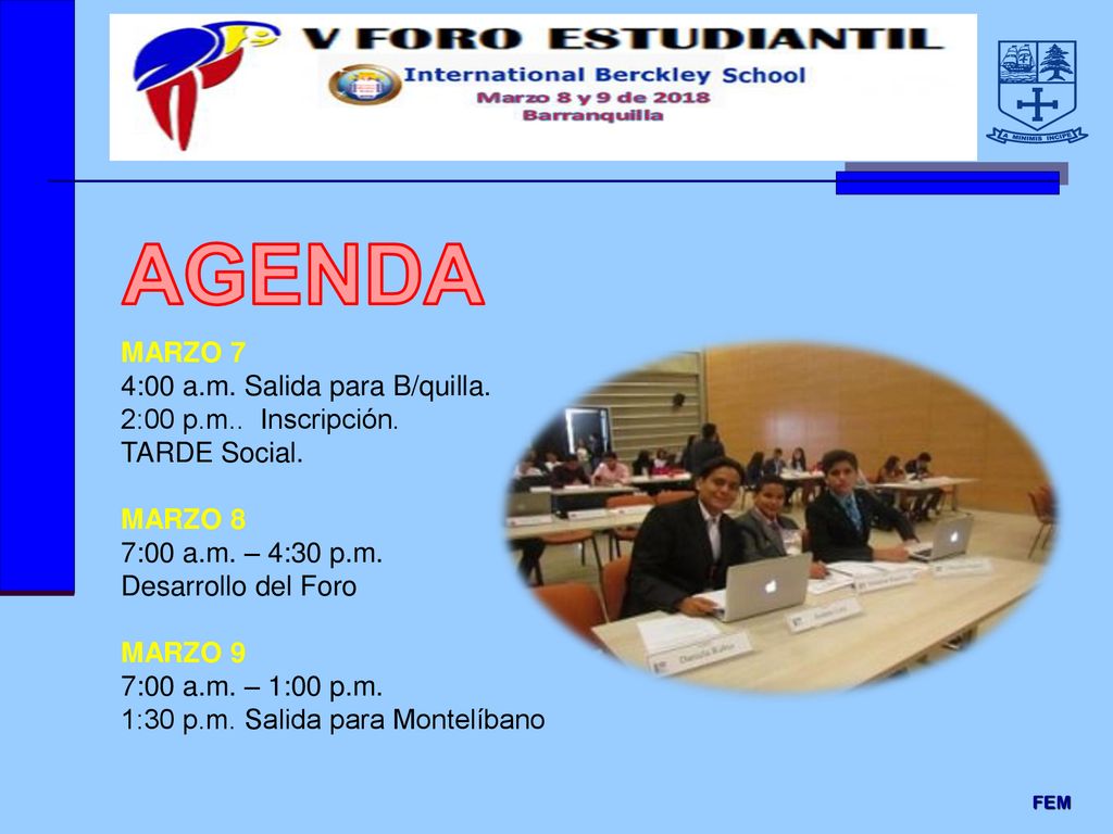 AGENDA MARZO 7 4:00 a.m. Salida para B/quilla. 2:00 p.m.. Inscripción.