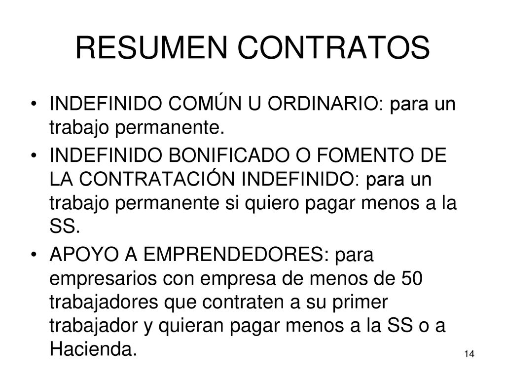 RESUMEN CONTRATOS INDEFINIDO COMÚN U ORDINARIO: para un trabajo permanente.