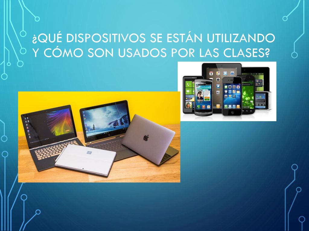 ¿Qué dispositivos se están utilizando y cómo son usados por las clases
