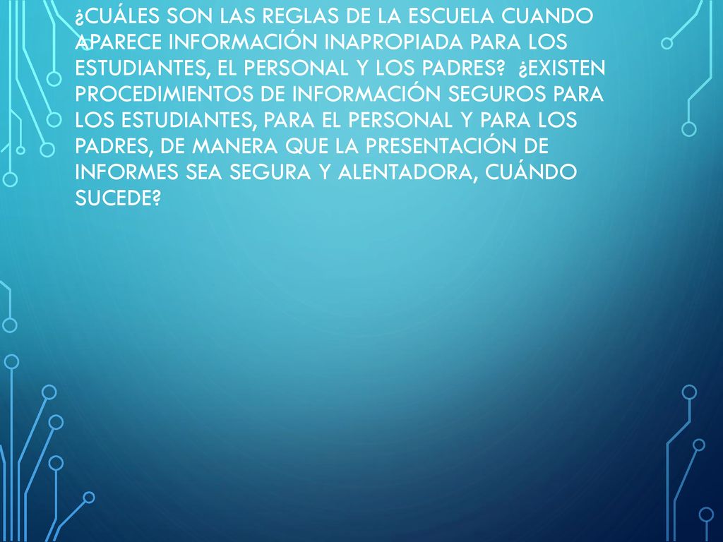 ¿Cuáles son las reglas de la escuela cuando aparece información inapropiada para los estudiantes, el personal y los padres.