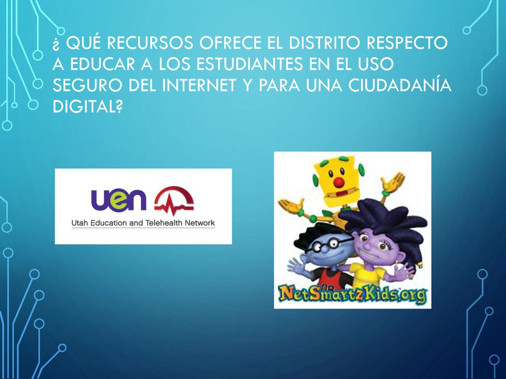 ¿ Qué recursos ofrece el distrito respecto a educar a los estudiantes en el uso seguro del internet y para una ciudadanía digital