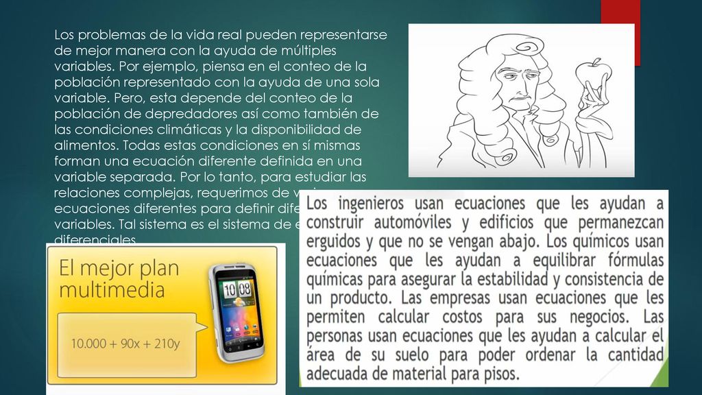 Los problemas de la vida real pueden representarse de mejor manera con la ayuda de múltiples variables.