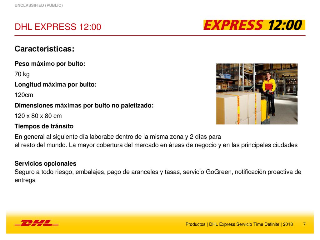 DHL EXPRESS 12:00 Características: Peso máximo por bulto: 70 kg