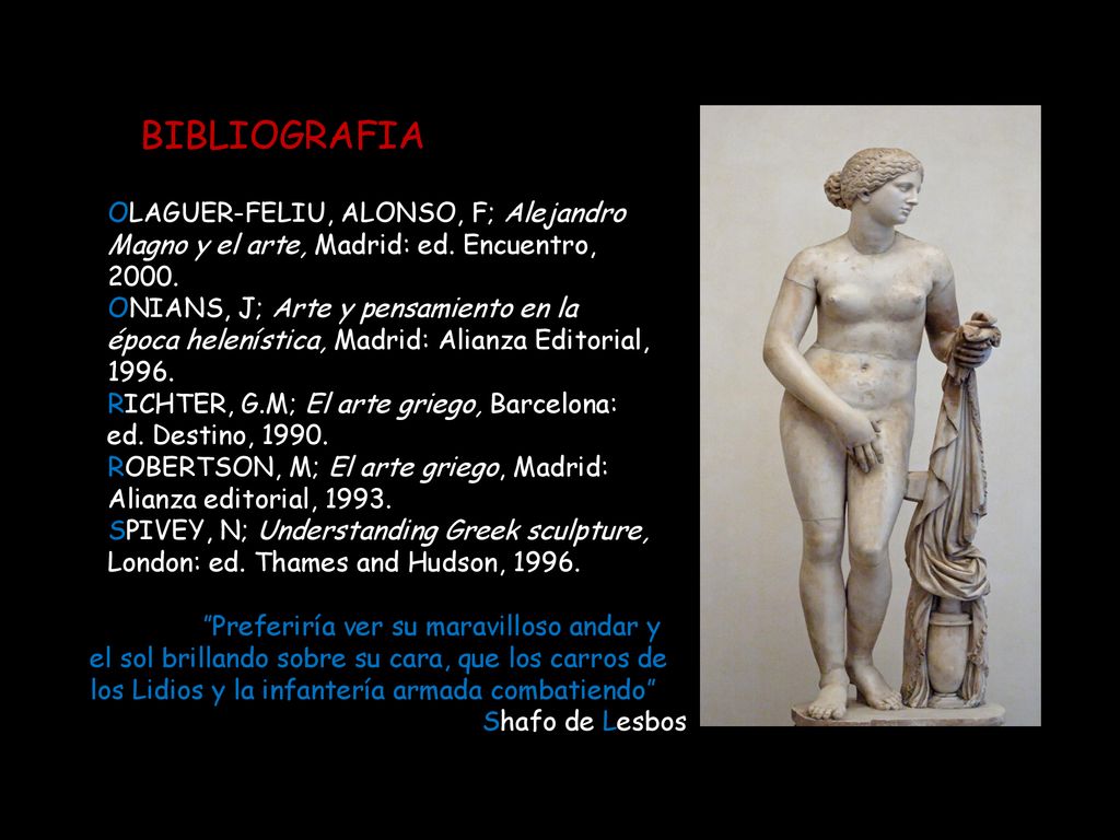 BIBLIOGRAFIA OLAGUER-FELIU, ALONSO, F; Alejandro Magno y el arte, Madrid: ed. Encuentro,