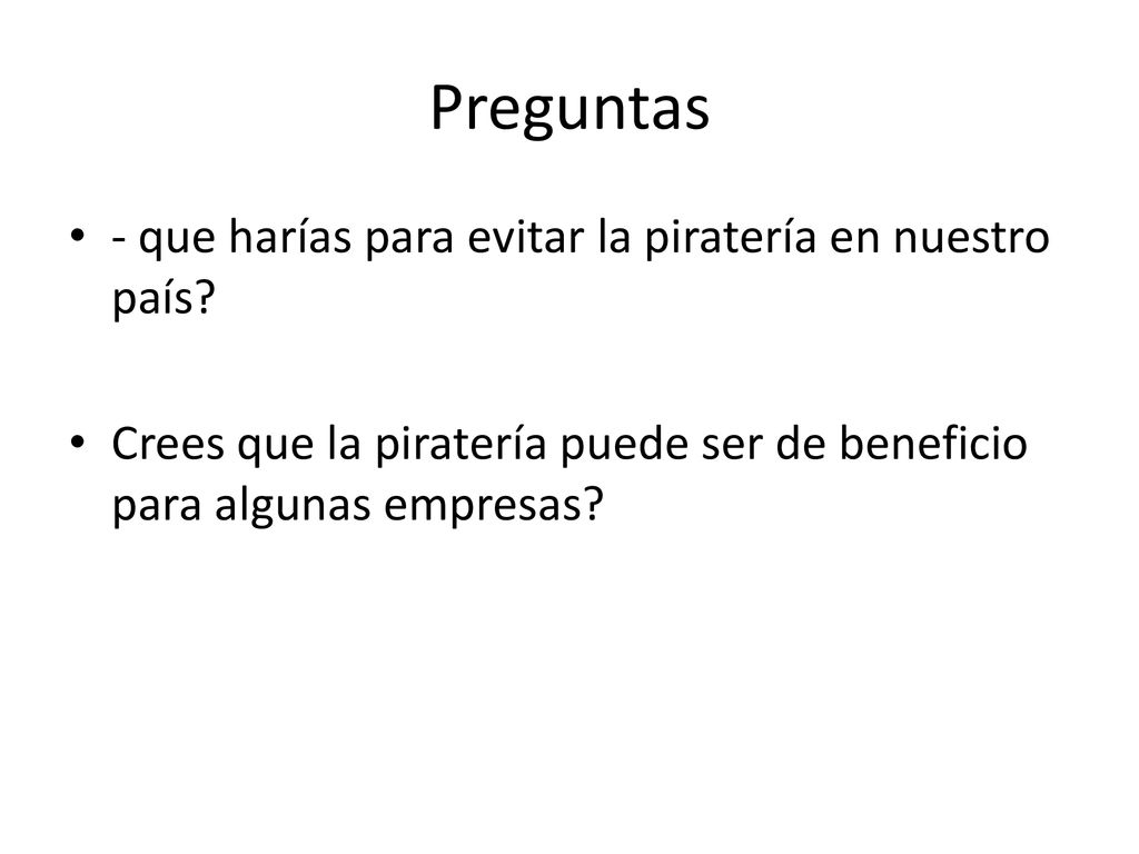 Preguntas - que harías para evitar la piratería en nuestro país