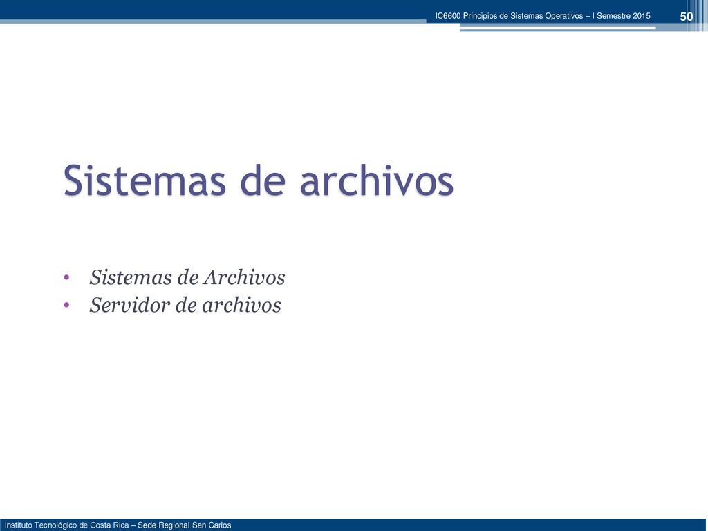 Sistemas de archivos Sistemas de Archivos Servidor de archivos