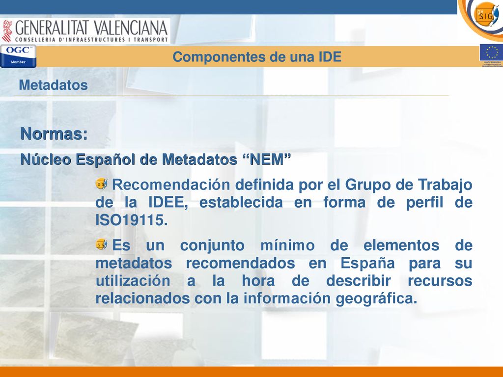 Componentes de una IDE Metadatos. Normas: Núcleo Español de Metadatos NEM