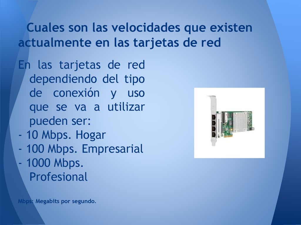 Cuales son las velocidades que existen actualmente en las tarjetas de red