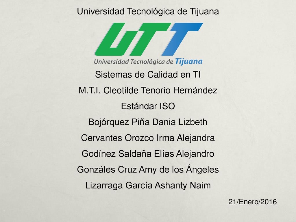 Universidad Tecnológica de Tijuana Sistemas de Calidad en TI M. T. I