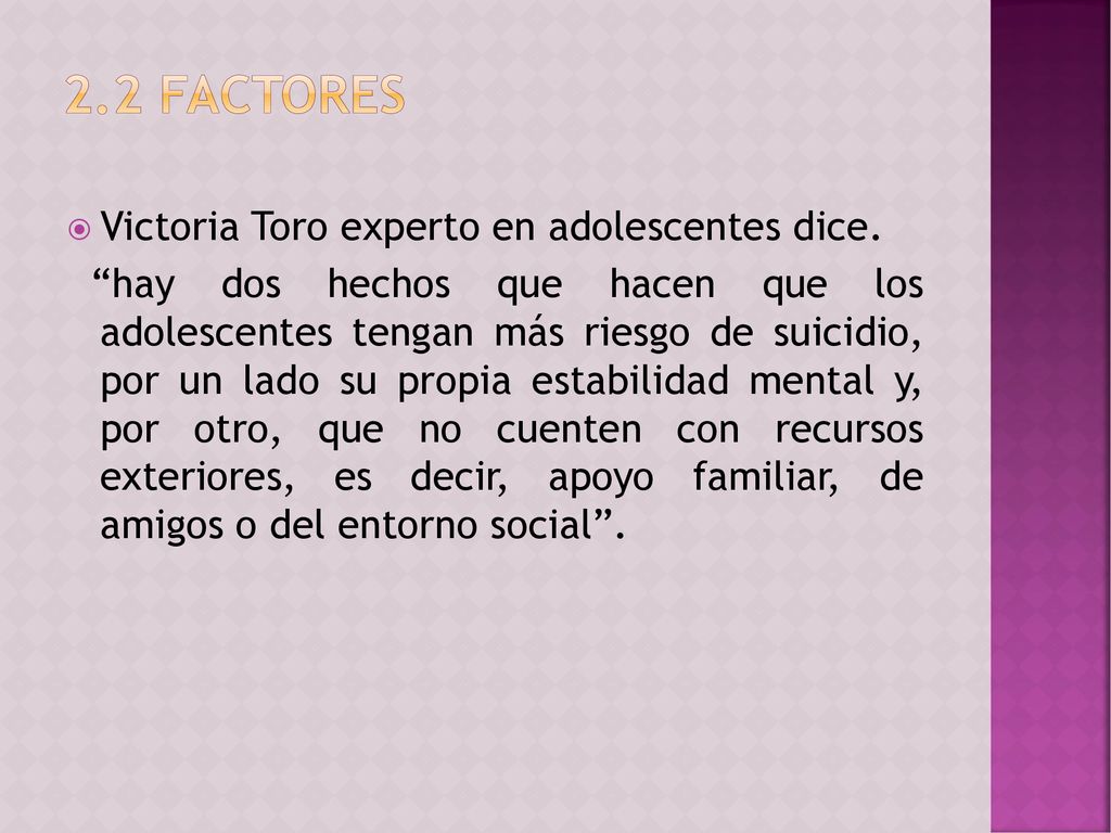2.2 Factores Victoria Toro experto en adolescentes dice.