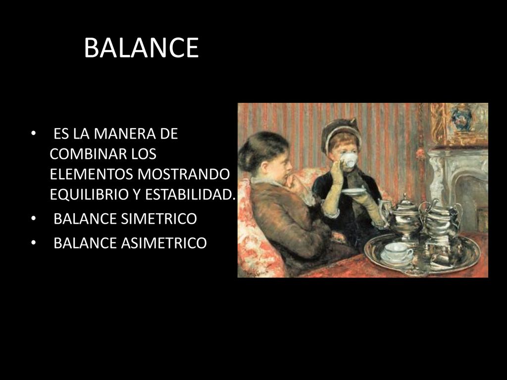 BALANCE ES LA MANERA DE COMBINAR LOS ELEMENTOS MOSTRANDO EQUILIBRIO Y ESTABILIDAD. BALANCE SIMETRICO.