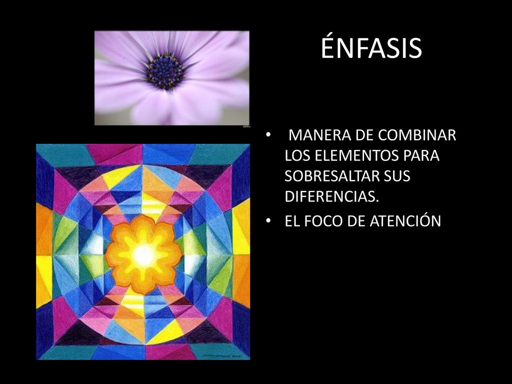 ÉNFASIS MANERA DE COMBINAR LOS ELEMENTOS PARA SOBRESALTAR SUS DIFERENCIAS. EL FOCO DE ATENCIÓN