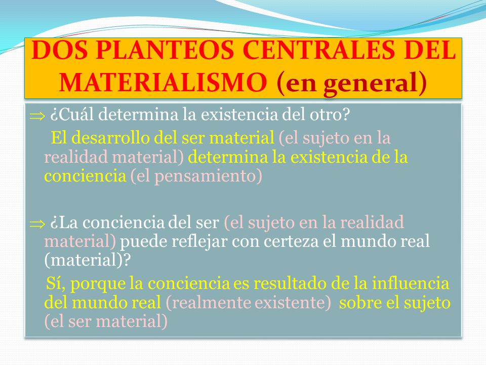 DOS PLANTEOS CENTRALES DEL MATERIALISMO (en general)