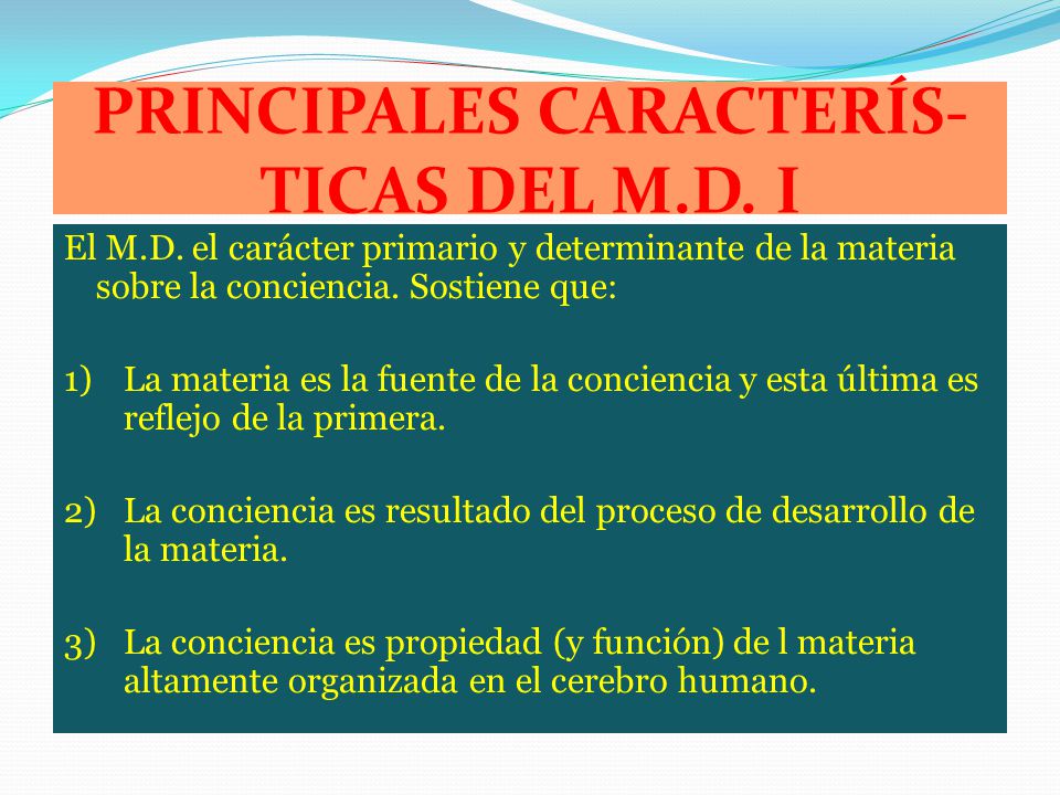 PRINCIPALES CARACTERÍS-TICAS DEL M.D. I