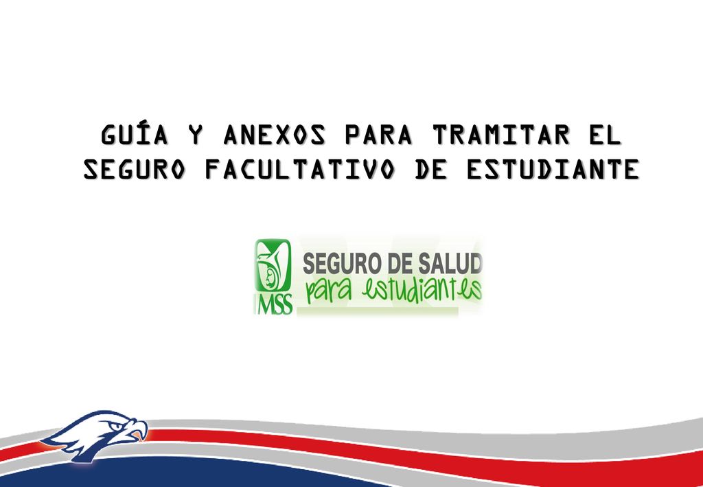 GUÍA Y ANEXOS PARA TRAMITAR EL SEGURO FACULTATIVO DE ESTUDIANTE