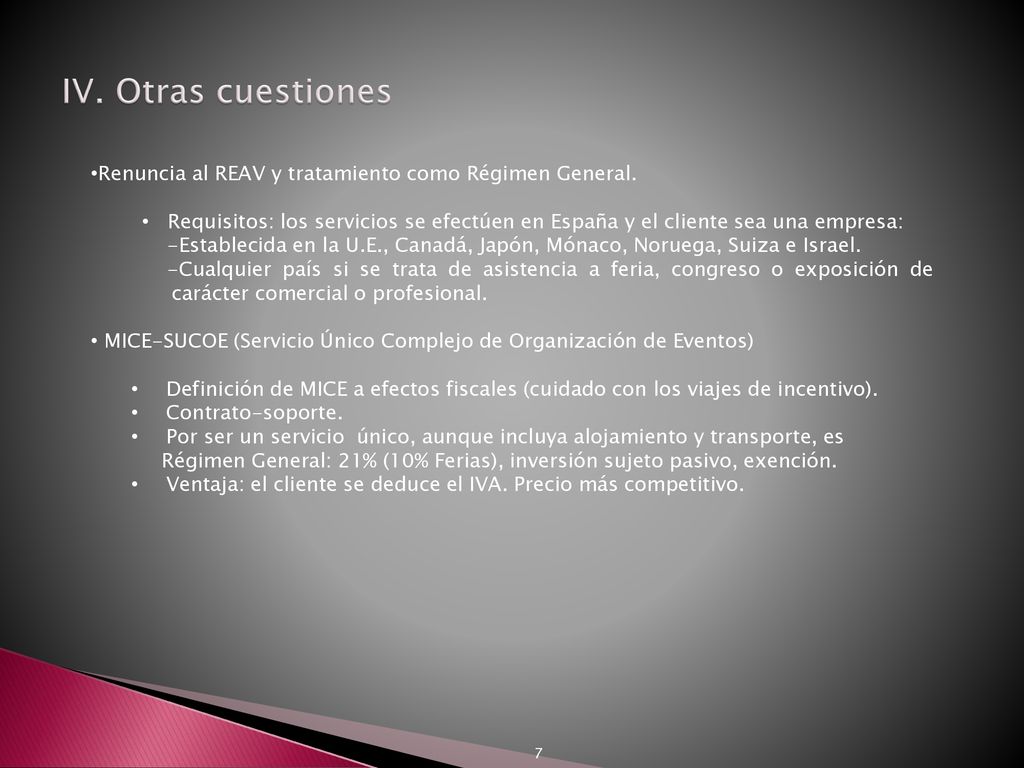 IV. Otras cuestiones Renuncia al REAV y tratamiento como Régimen General.