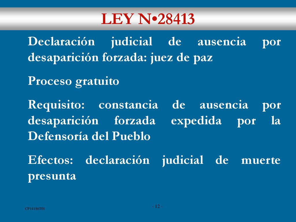 LEY N•28413 Declaración judicial de ausencia por desaparición forzada: juez de paz. Proceso gratuito.