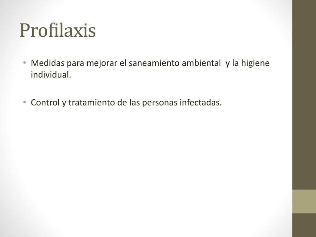 Profilaxis Medidas para mejorar el saneamiento ambiental y la higiene individual.