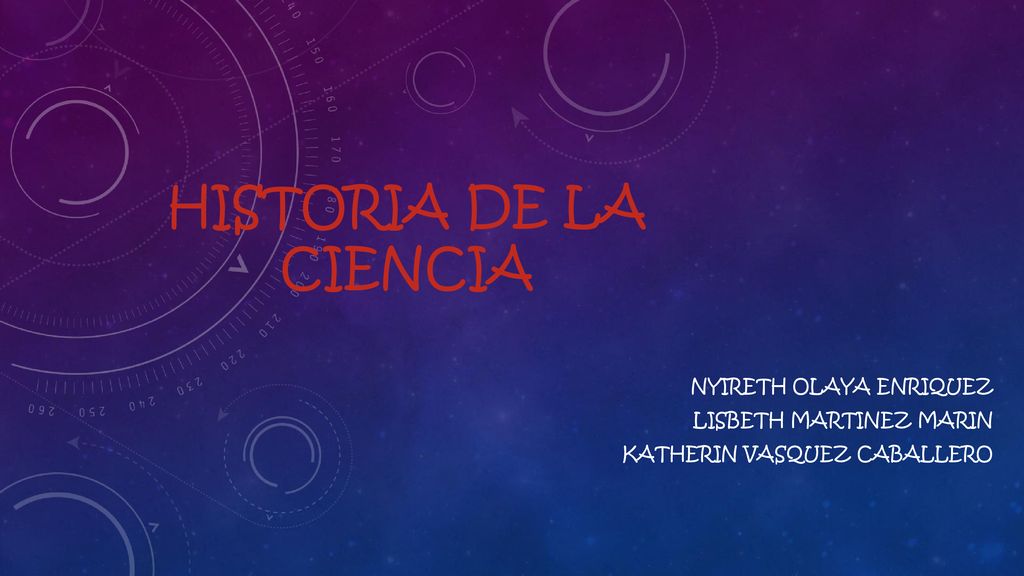 Historia de la ciencia Nyireth Olaya enriquez Lisbeth martinez marin