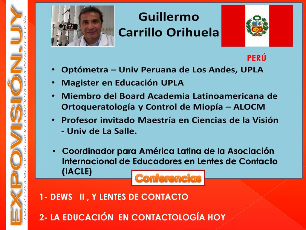 PERÚ Coordinador para América Latina de la Asociación Internacional de Educadores en Lentes de Contacto (IACLE)