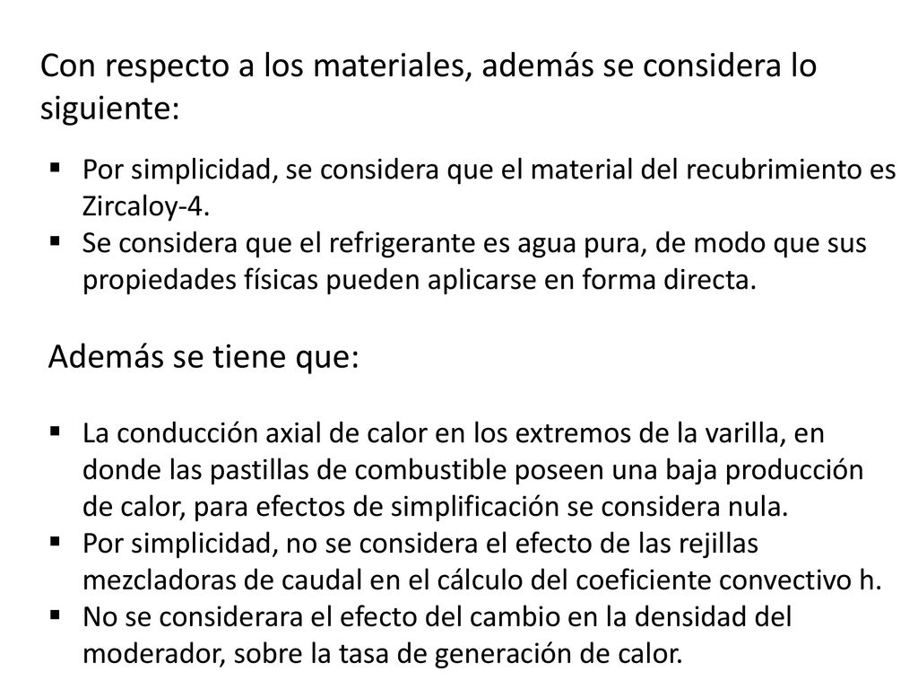Con respecto a los materiales, además se considera lo siguiente: