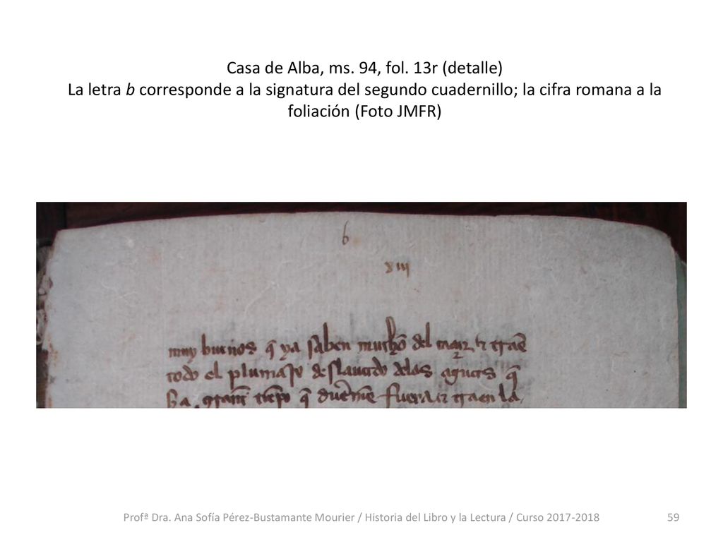 Casa de Alba, ms. 94, fol. 13r (detalle) La letra b corresponde a la signatura del segundo cuadernillo; la cifra romana a la foliación (Foto JMFR)