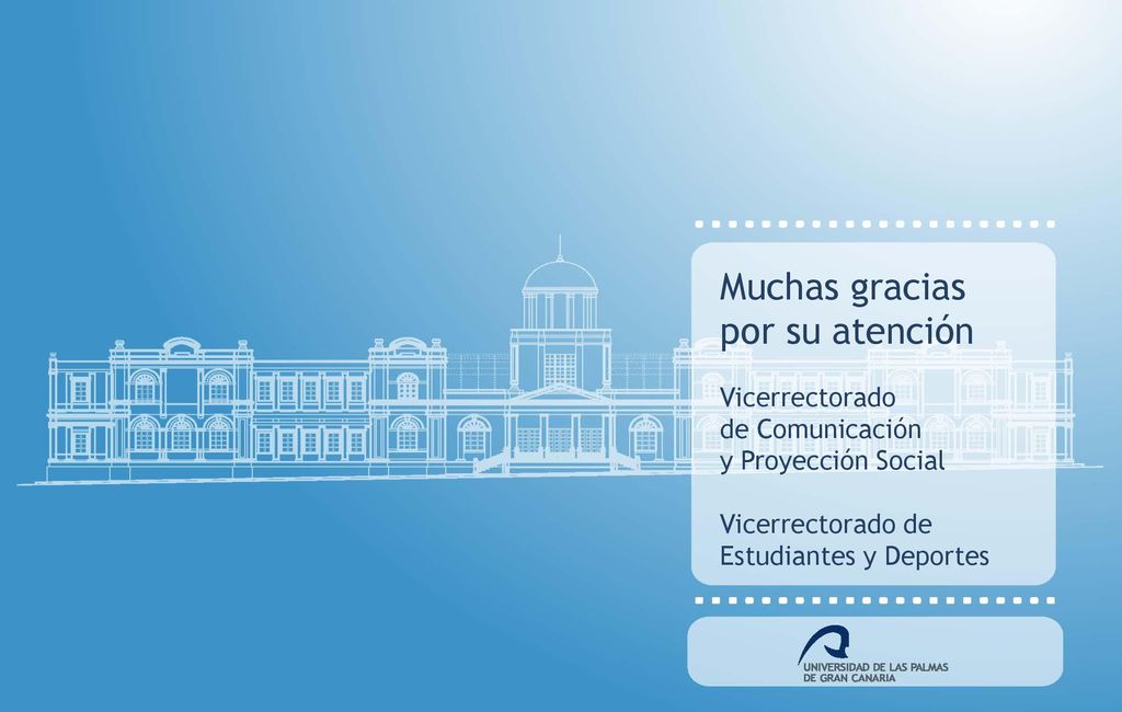 Muchas gracias por su atención Vicerrectorado de Comunicación
