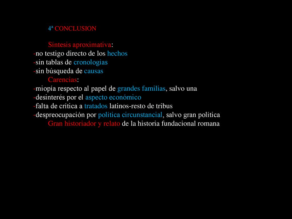 -no testigo directo de los hechos -sin tablas de cronologías