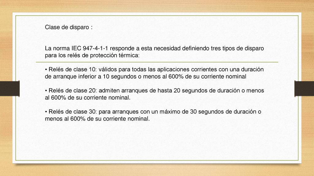 Clase de disparo : La norma IEC responde a esta necesidad definiendo tres tipos de disparo para los relés de protección térmica: