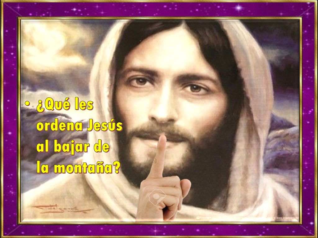¿Qué les ordena Jesús al bajar de la montaña