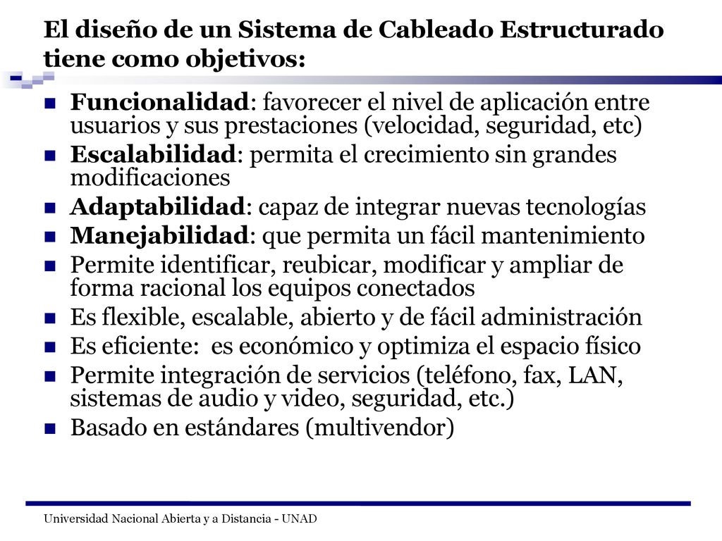 El diseño de un Sistema de Cableado Estructurado tiene como objetivos: